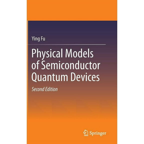 Physical Models of Semiconductor Quantum Devices, (Hardcover)