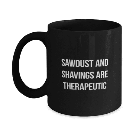 

Woodworking Mug - Woodworking Coffee Cup - Sawdust And Shavings - Woodworking Coffee Mug Black 11oz