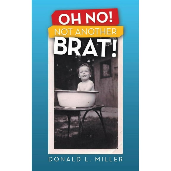 Oh No! Not Another Brat!, (Hardcover)