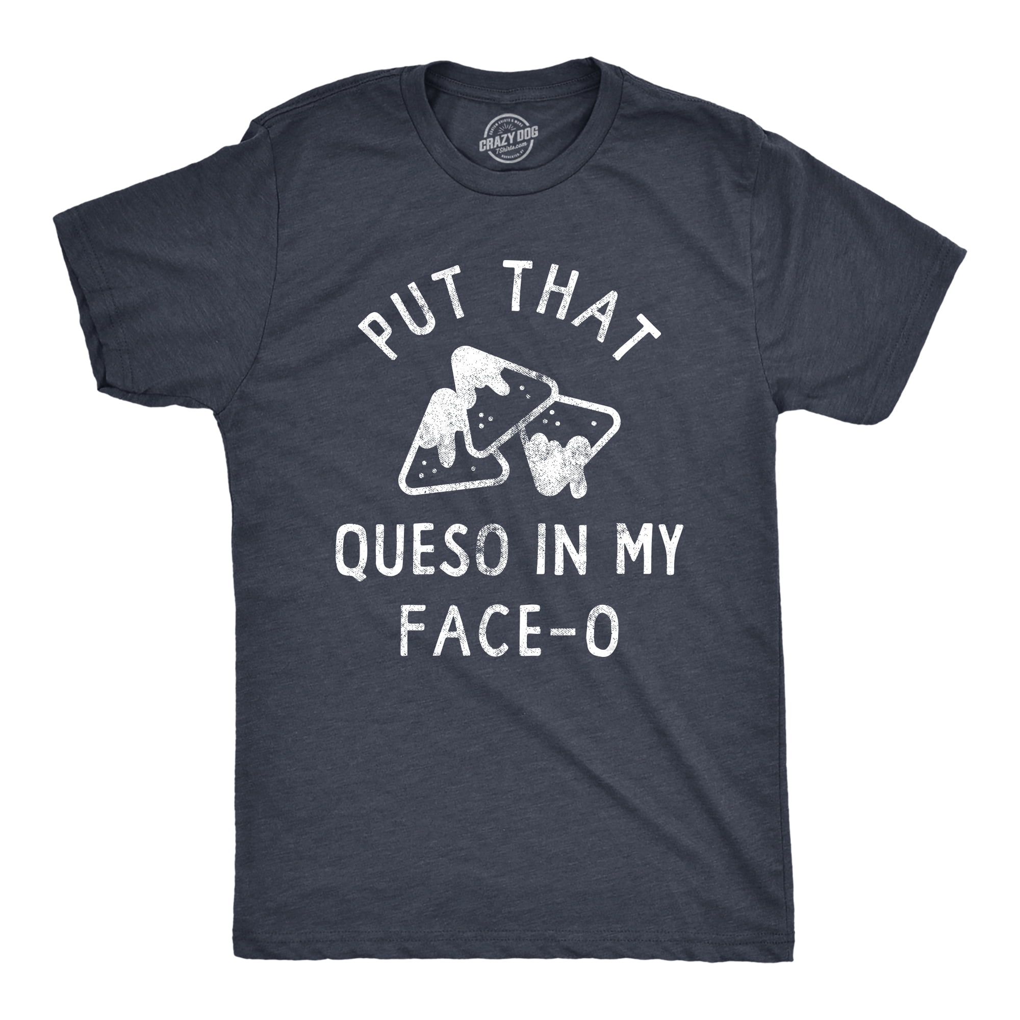 PUT QUESO IN My Face O Unisex Cotton T-Shirt Tee Shirt 