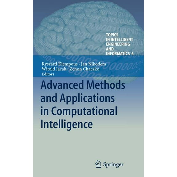 Topics in Intelligent Engineering and In Advanced Methods and Applications in Computational Intelligence, Book 6, (Hardcover)