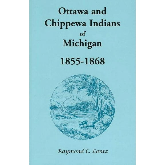 Ottawa and Chippewa Indians of Michigan, 1855-1868 (Paperback)