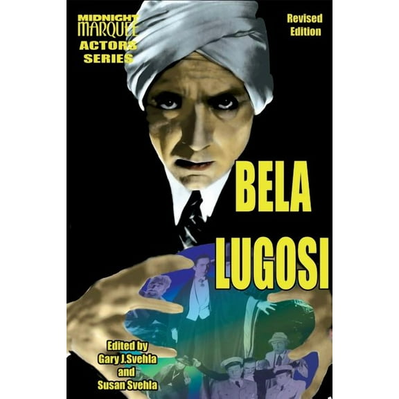 Midnight Marquee Actors Bela Lugosi Midnight Marquee Actors Series, (Paperback)