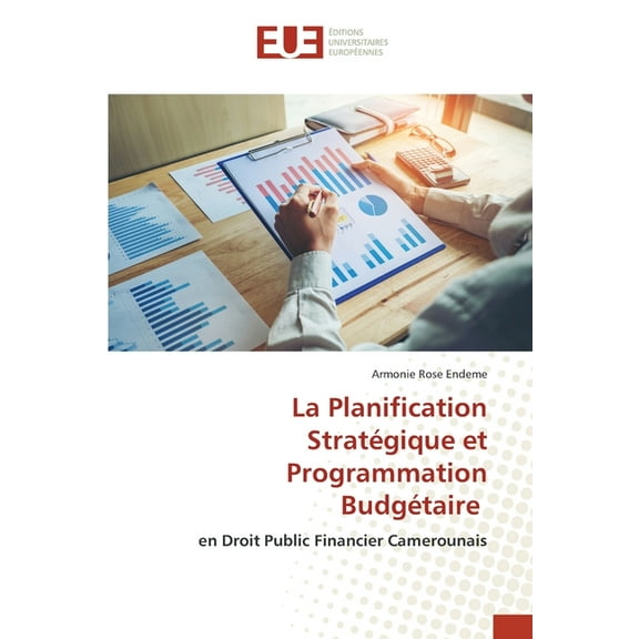 La Planification StratÃ©gique et Programmation BudgÃ©taire, (Paperback)