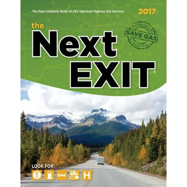 Next Exit The Most Complete Interstate Highway Guide Ever Printed The