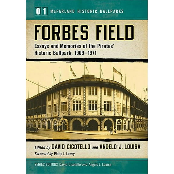 McFarland Historic Ballparks: Forbes Field: Essays and Memories of the Pirates' Historic Ballpark, 1909-1971 (Paperback)