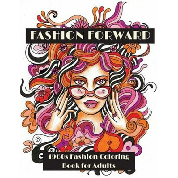 Fashion Forward: 1960s Fashion Coloring Book for Adults (Paperback)