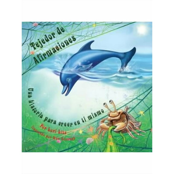 Tejedor de Afirmaciones: Un cuento para creer en uno mismo diseñada para ayudar a los niños a aumentar su autoestima, mientras que reducen su estrés y su ansiedad (Paperback)