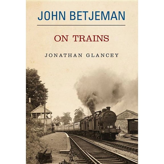 John Betjeman On Trains