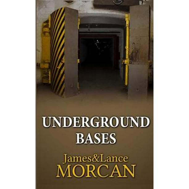 Underground Bases Subterranean Military Facilities And The Cities Beneath Our Feet Walmart Com Walmart Com