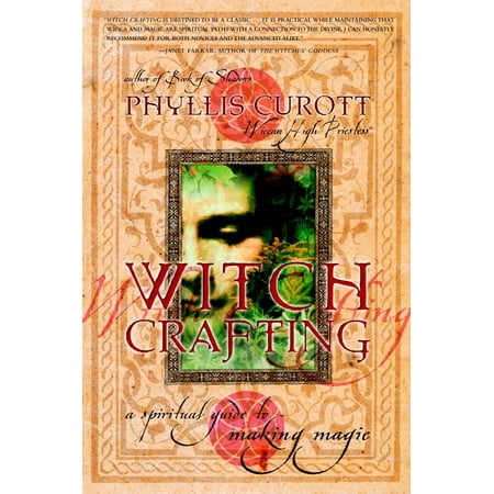 Witch Crafting : A Spiritual Guide to Making Magic