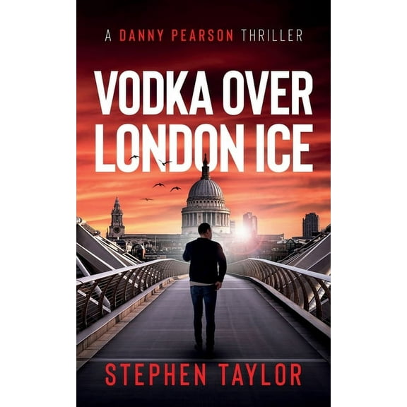 A Danny Pearson Thriller Vodka Over London Ice, Book 1, (Paperback)