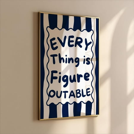 Everything Is Figureoutable Navy Quote Art, Unframed Paper Print Size 8x12