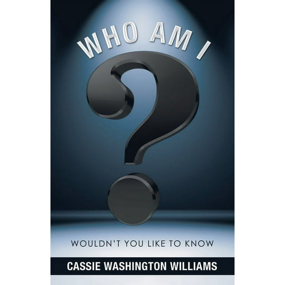 Who Am I?: Wouldn't You Like to Know, (Paperback)