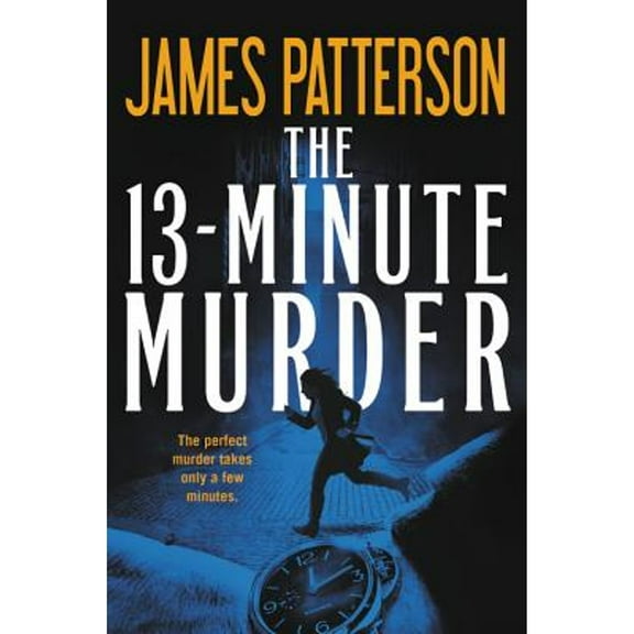 Pre-Owned The 13-Minute Murder (Hardcover) by James Patterson
