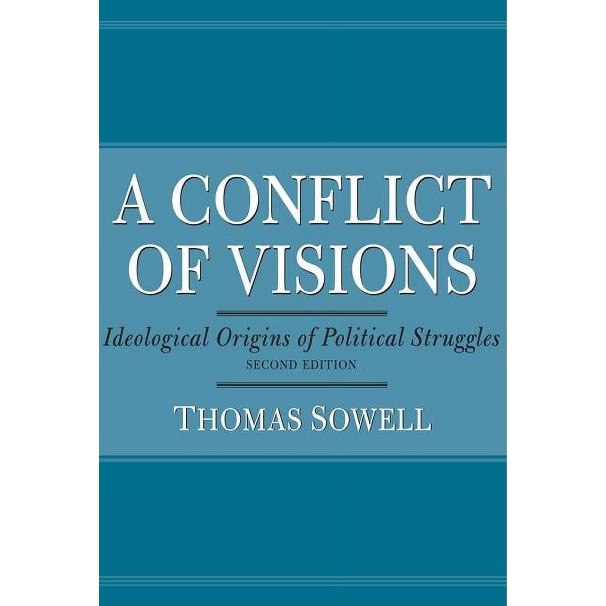 A Conflict of Visions: Ideological Origins of Political Struggles, (Paperback)