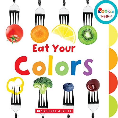 Pre-Owned Eat Your Colors (Rookie Toddler) (Board book) 0531226190 9780531226193