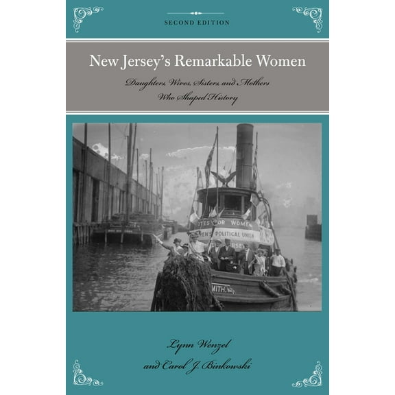 Remarkable American Women New Jersey's Remarkable Women: Daughters, Wives, Sisters, and Mothers Who Shaped History, Book MORE , (Paperback)