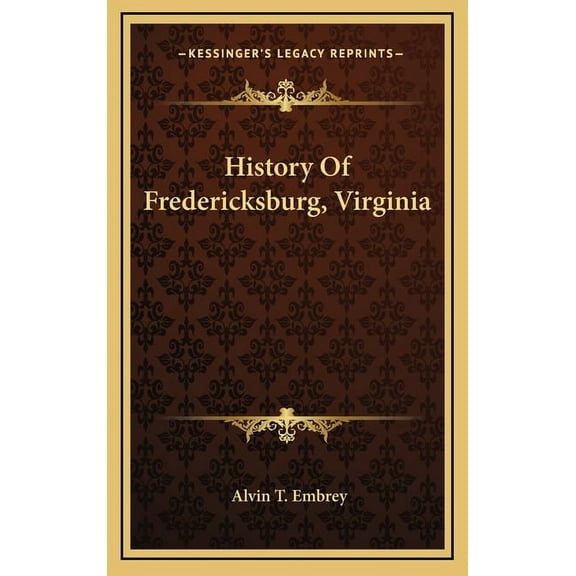 History Of Fredericksburg, Virginia (Hardcover)