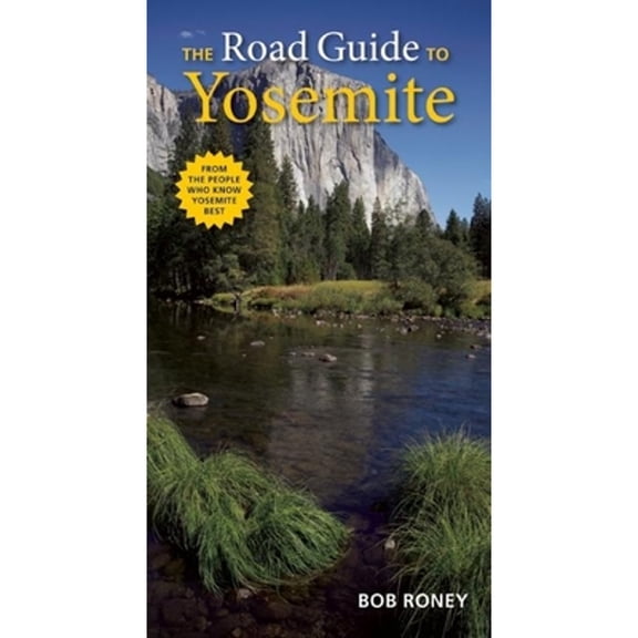 Pre-Owned The Road Guide to Yosemite (Paperback) by Bob Roney