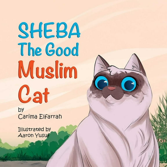Sheba: The Good Muslim Cat, (Hardcover)