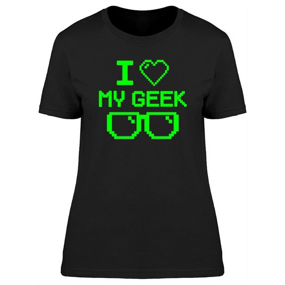I Love My Geek Green Pixels T-Shirt Women -Image by Shutterstock, Female XX-Large