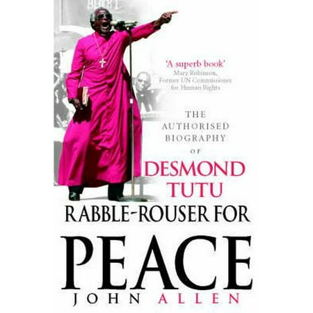 Rabble Rouser For Peace The Authorized Biography Of
