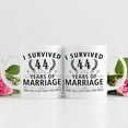 thumbnail image 3 of 44th Wedding Anniversary Mugs for Couple Husband Wife - I Survived 44 Years of Marriage and All I Got Was This Mug - 44 Year Anniversary 11 oz Coffee Mug for Him Her, 3 of 6