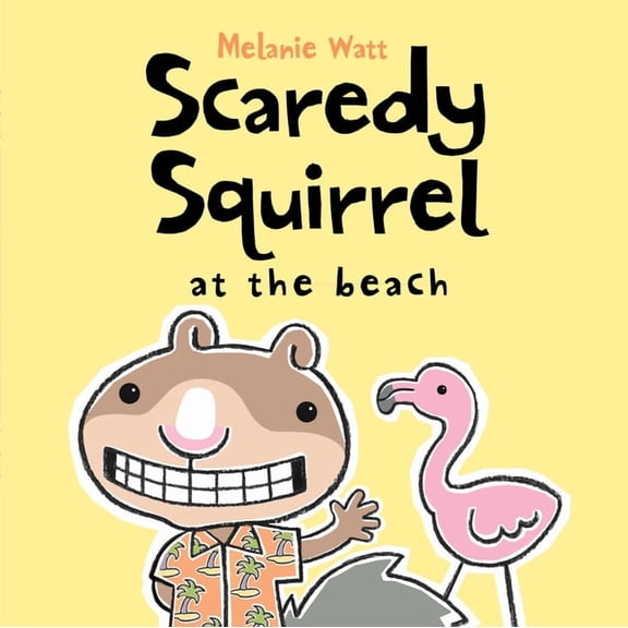 Scaredy Squirrel Scaredy Squirrel at the Beach, (Paperback)