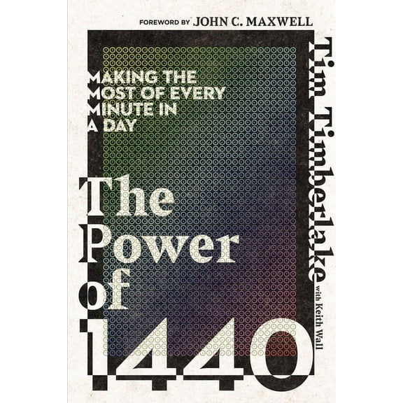 The Power of 1440: Making the Most of Every Minute in a Day, (Paperback)
