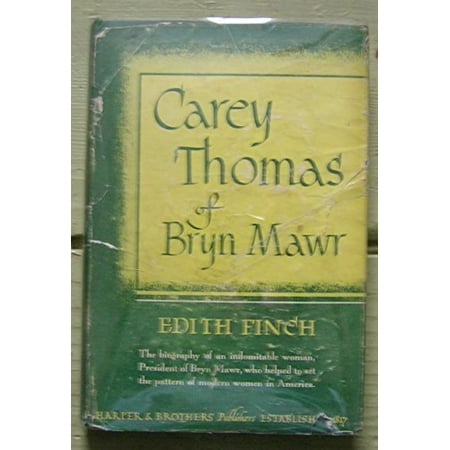 Carey Thomas of Bryn Mawr, Pre-Owned Hardcover B0007DW3SC Edith Finch