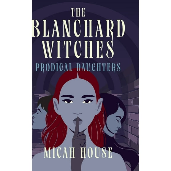 The Blanchard Witches Prodigal Daughters, Book 2, (Hardcover)