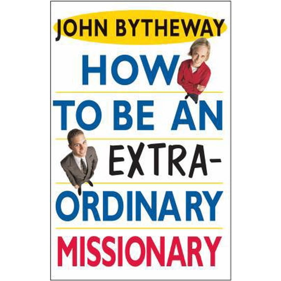 Pre-Owned How to Be an Extraordinary Missionary (Hardcover) 1590382528 9781590382523