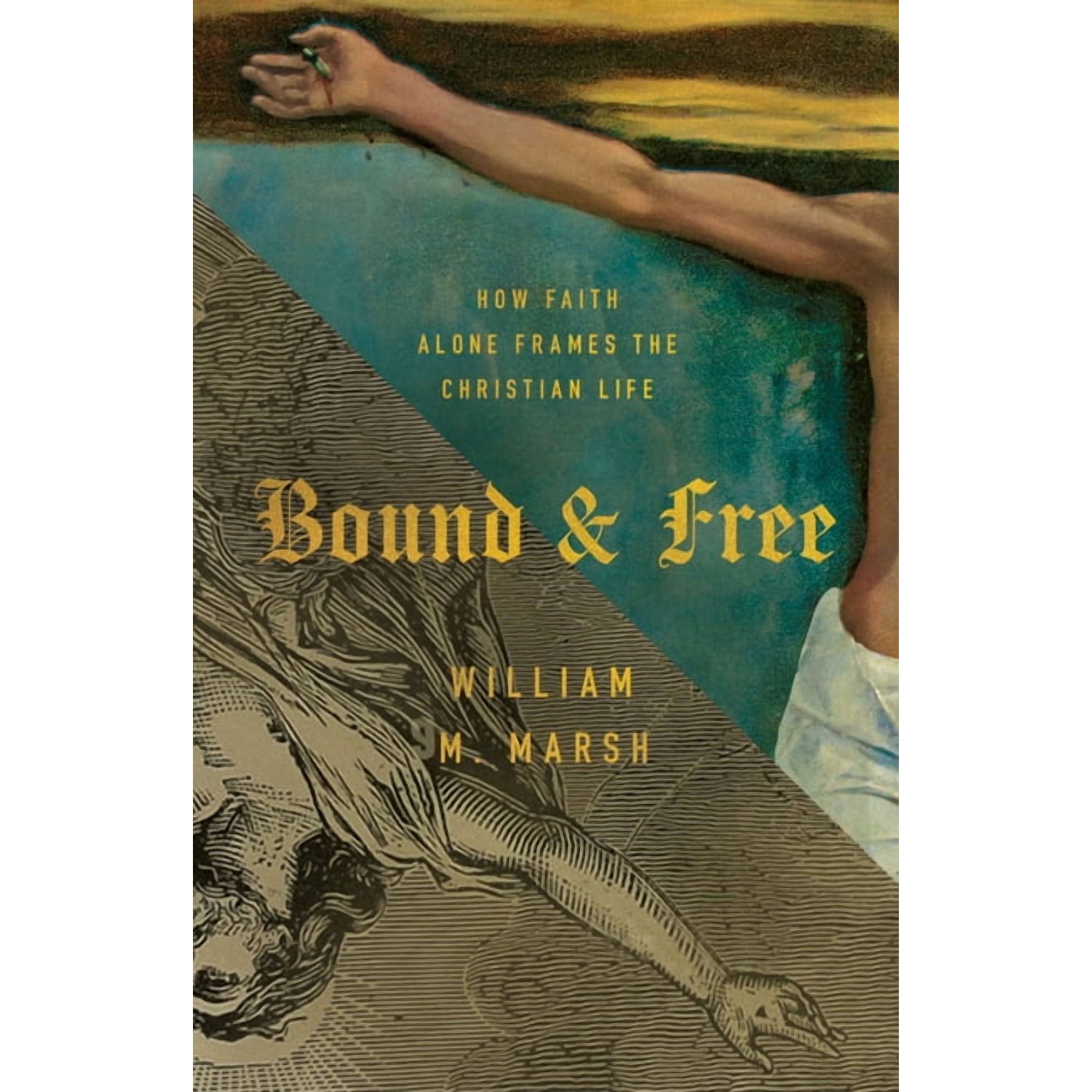 Bound and Free: How Faith Alone Frames the Christian Life (Paperback)