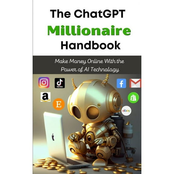 The ChatGPT Millionaire Handbook: Make Money Online With the Power of AI Technology, (Paperback)