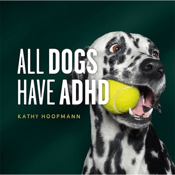 All Dogs Have ADHD: An Affirming Introduction to ADHD, (Hardcover)