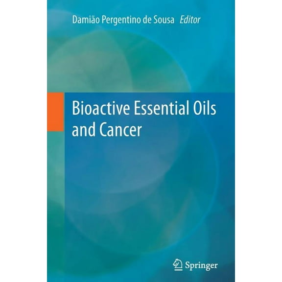 Bioactive Essential Oils and Cancer, (Paperback)
