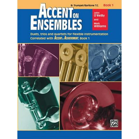 Pre-Owned Accent on Ensembles, Bk 1: Trumpet, Baritone T.C. (Paperback 9780739011638) by Professor John O'Reilly, Mark Williams