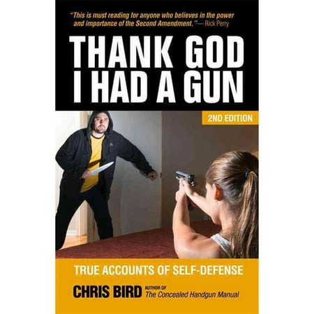 Thank God I Had a Gun: True Accounts of Self-Defense