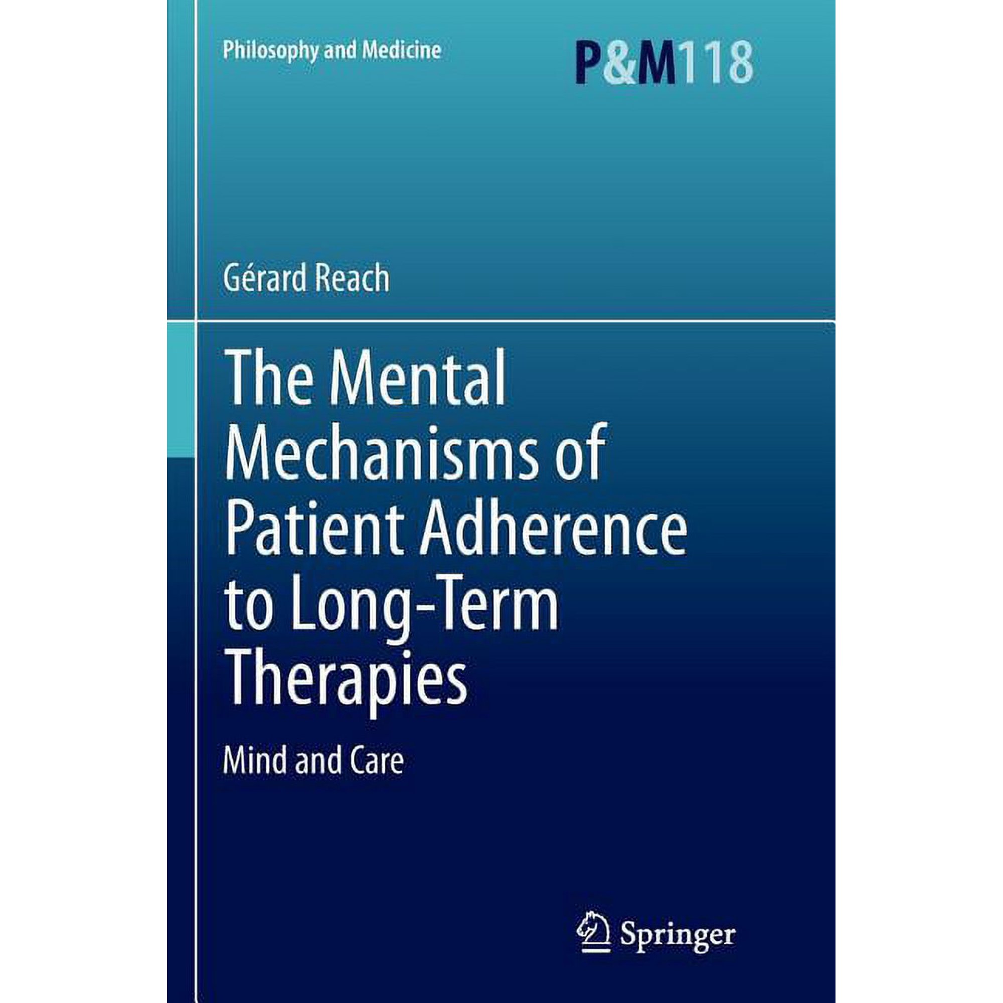 Philosophy and Medicine The Mental Mechanisms of Patient Adherence to Long-Term Therapies: Mind and Care, Book 118, (Paperback)