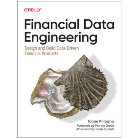 Financial Data Engineering : Design and Build Data-Driven Financial Products