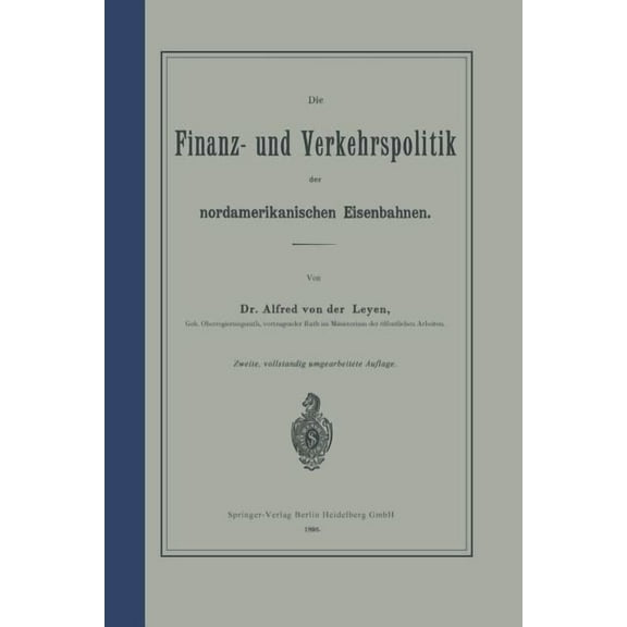 Die Finanz- Und Verkehrspolitik Der Nordamerikanischen Eisenbahnen, (Paperback)