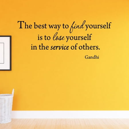 VWAQ The Best Way to Find Yourself is To Lose Yourself in the Service of Others Gandhi Wall (Best Way To Turn Yourself On)