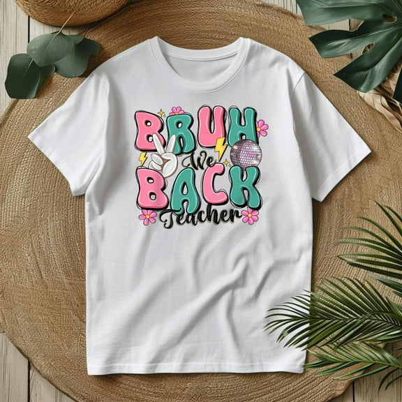 Bruh We Back Teacher Shirt | Back to School Graphic Tee | Casual Teacher Life T-Shirt for Women (White, S Size)