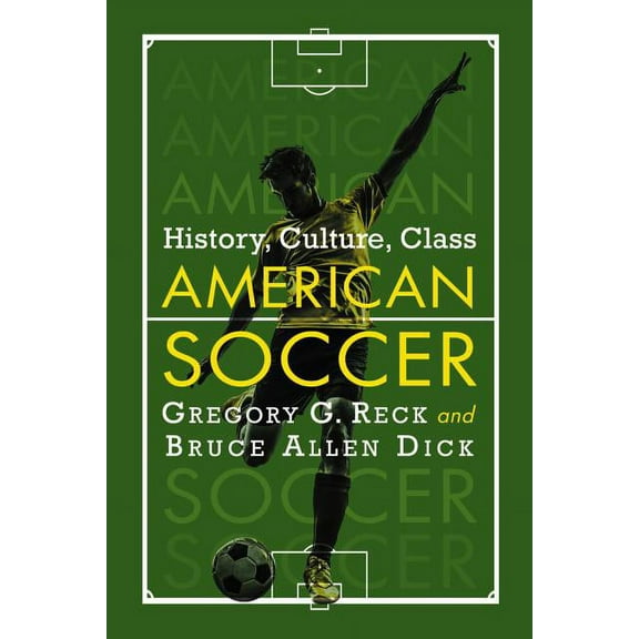 American Soccer: History, Culture, Class, (Paperback)