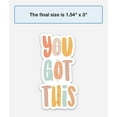 thumbnail image 5 of Sticker | You Got This, 5 of 11