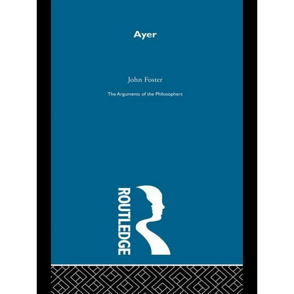 Arguments of the Philosophers Ayer -Arg Philosophers, (Paperback)