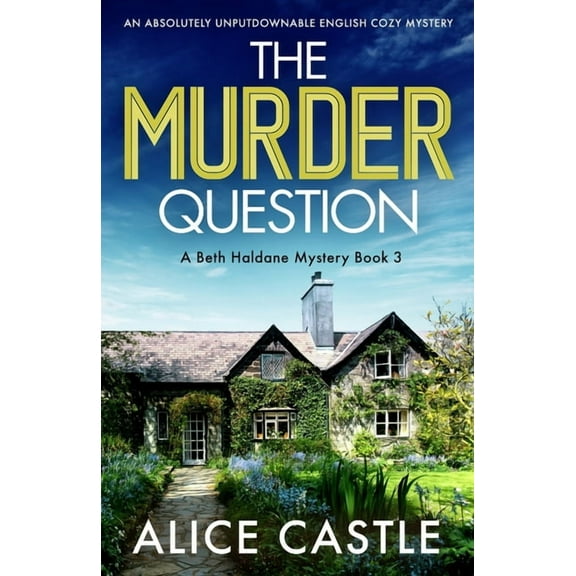 A Beth Haldane Mystery The Murder Question: An absolutely unputdownable English cozy mystery, Book 3, (Paperback)