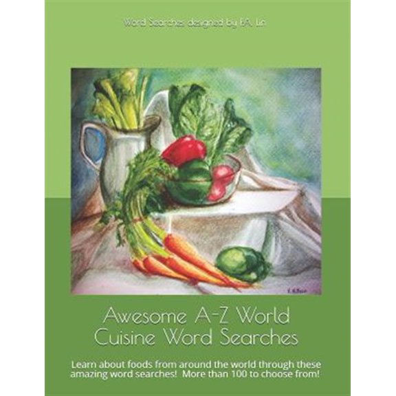 Pre-Owned Awesome A-Z World Cuisine Word Searches: Learn about foods from around the world through these amazing word searches!