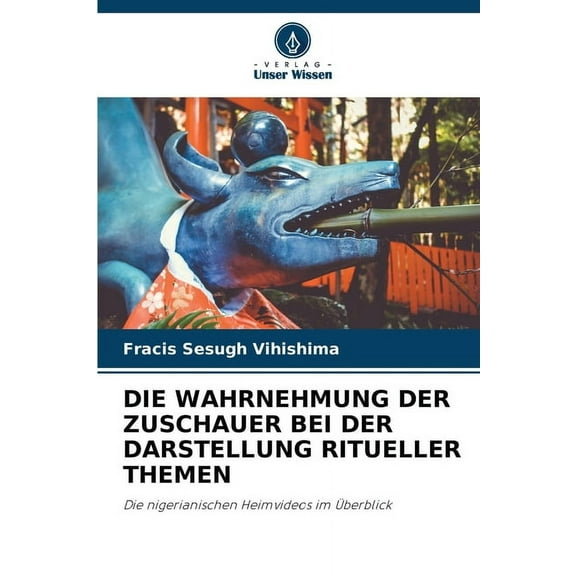 Die Wahrnehmung Der Zuschauer Bei Der Darstellung Ritueller Themen, (Paperback)